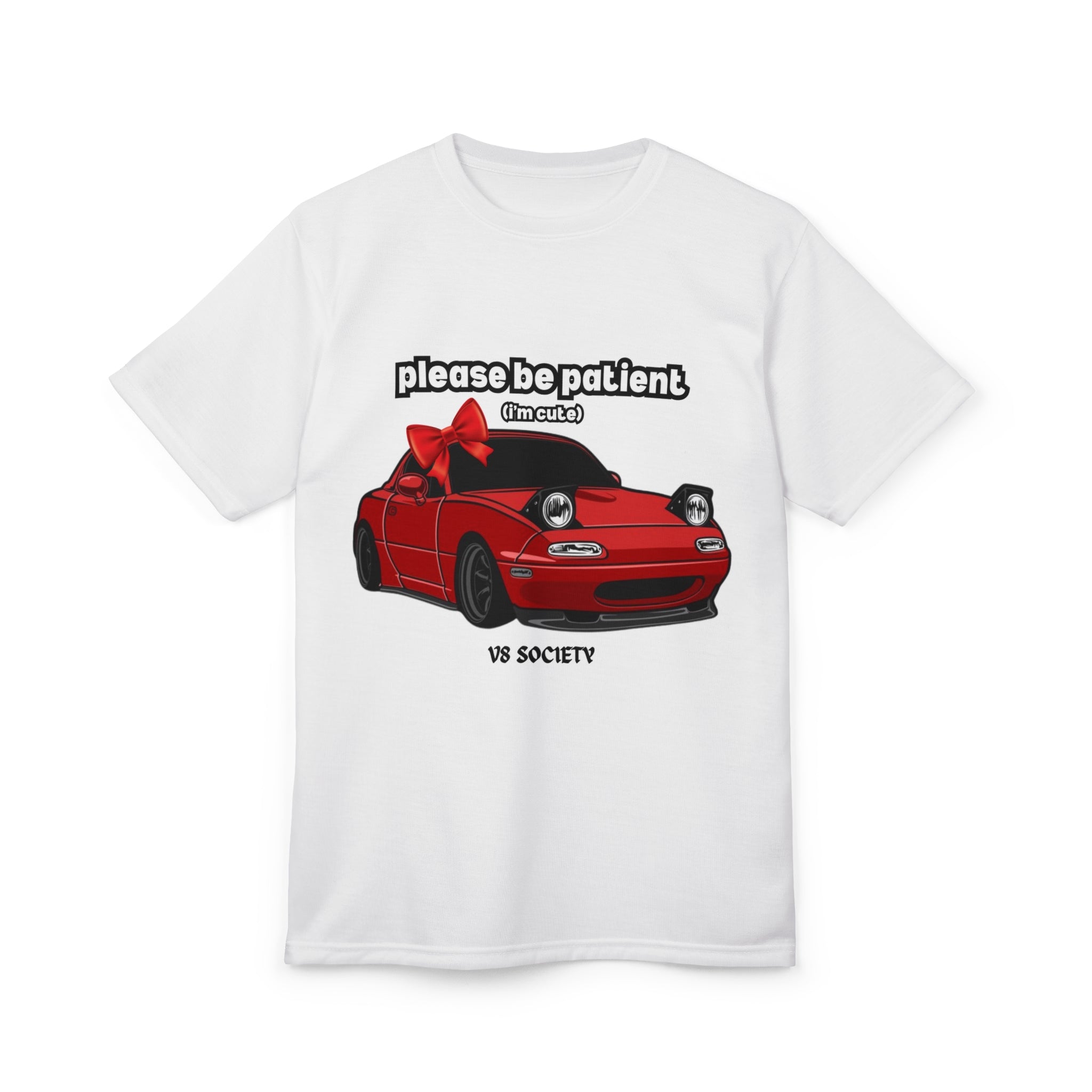 Please Be Patient (I'm Cute) Miata T-Shirt